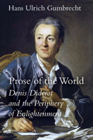 Prose of the World: Denis Diderot and the Periphery of Enlightenment 1503615251 Book Cover