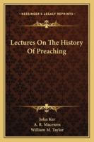 Lectures on the history of preaching 1162969199 Book Cover
