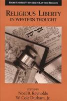 Religious Liberty in Western Thought (Emory University Studies in Law and Religion) 0802848532 Book Cover