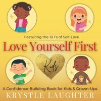 Love Yourself First: Kids 1955787077 Book Cover