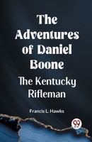 The Adventures Of Daniel Boone The Kentucky Rifleman 9359956392 Book Cover
