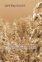 Let's Play M.A.S.H.: A Fortune Telling Game: A Classic Mash Game Activity Book With Boxes All Travel and Relax Times For Kids Teens and Adults B084DH5QFL Book Cover