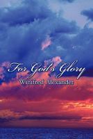 For God's Glory 1606721224 Book Cover