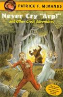 Never Cry "Arp!" and Other Great Adventures 0805046623 Book Cover