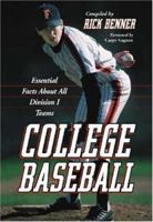 College Baseball: Essential Facts about All Division I Teams 0786424796 Book Cover