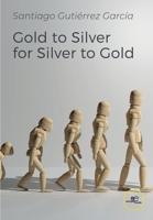 Gold to Silver for Silver to Gold B09V631M2R Book Cover
