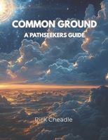 COMMON GROUND: A Reference Guide for Pathseekers B0F59K3X7L Book Cover