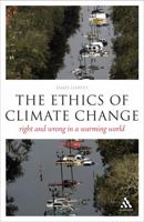Ethics of Climate Change: Right and Wrong in a Warming World 0826497373 Book Cover