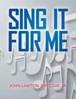 Sing It For Me 1540722414 Book Cover