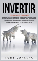 Invertir: Este Libro Incluye: 4 Manuscritos, Swing Trading, El Comercio de Opciones Para Principiantes, El Comercio de Opciones Crash Course Y ... Técnicas (Trading Spanish) 180113619X Book Cover