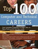 Top 100 Computer and Technical Careers: Your Complete Guidebook to Major Jobs in Many Fields at All Training Levels (Top 100 Computer and Technical Careers) 1593573200 Book Cover