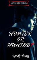 Vampire Blood Revenge: Hunter or Hunted? 1079547681 Book Cover