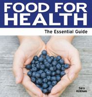 Food for Health - The Essential Guide 1861440952 Book Cover