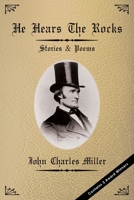 He Hears the Rocks: Short Stories & Poems 1517100798 Book Cover