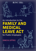 An Introduction to the Family and Medical Leave ACT for Public Employers 1642381012 Book Cover
