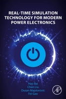 Real-Time Simulation Technology for Modern Power Electronics 0323995411 Book Cover