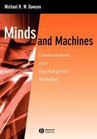 Minds and Machines: Connectionism and Psychological Modeling 1405113499 Book Cover