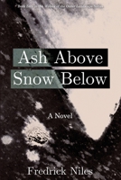 Ash Above, Snow Below (Wolves of the Outer Landscape) 1950021017 Book Cover