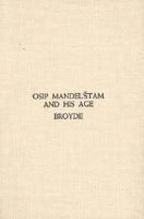 Osip Mandel'stam and His Age: A Commentary on the Themes of War and Revolution in the Poetry, 1913-1923 (Harvard Slavic Monographs) 0674644921 Book Cover