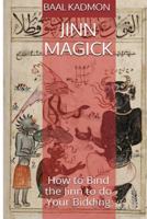 Jinn Magick: How to Bind the Jinn to Do Your Bidding 1519118759 Book Cover