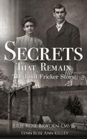 Secrets That Remain : The Emil Fricker Story 1955265526 Book Cover