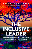 The Inclusive Leader: Taking Intentional Action for Justice and Equity 164105865X Book Cover