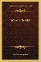 What Is Truth? 1162855266 Book Cover