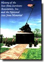 History of the Iwo Jima Survivors Association, Inc. & the National Iwo Jima Memorial 0966149106 Book Cover