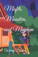 Misfits, Monsters, and Mayhem B0C6BWWC38 Book Cover