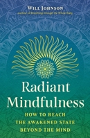 Radiant Mindfulness: How to Reach the Awakened State beyond the Mind B0FJ7DDQS2 Book Cover