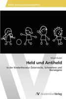 Held und Antiheld: In der Kinderliteratur Österreichs, Schwedens und Norwegens 3639641019 Book Cover
