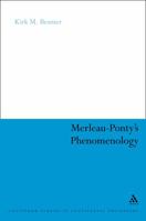 Merleau-Ponty's Phenomenology: The Problem of Ideal Objects (Continuum Studies in Continental Philosophy) 0826495613 Book Cover