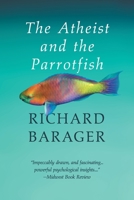 The Atheist and the Parrotfish 1622530411 Book Cover
