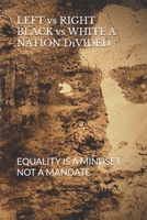 LEFT vs RIGHT BLACK vs WHITE A NATION DiVIDED: MY COLOR vs MY CULTURE B08DDQ5DSC Book Cover