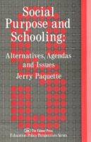 Social Purpose & Schooling: Alternatives, Agendas & Issues (Education Policy Perspectives) 185000921X Book Cover