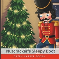Nutcracker's Sleepy Boot B0GC6LYX3Y Book Cover