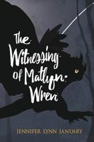 The Witnessing of Matlyn Wren 099500661X Book Cover