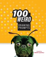 100 Weird Drawing Prompts B0863VQ51J Book Cover
