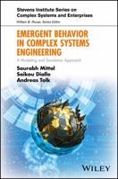 Emergent Behavior in Complex Systems Engineering: A Modeling and Simulation Approach 1119378869 Book Cover