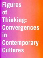Figures of Thinking: Convergences in Contemporary Culture 0295985720 Book Cover