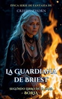 La Guardiana de Briest (Boria) (Spanish Edition) B0G75WQR7K Book Cover