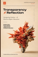 Transparency & Reflection: Navigating student + AI work in higher education B0HCTDYLGB Book Cover