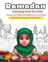ramadan Coloring book: Over 69 illustrations to color Bonus maze games included B0BVCYNFCX Book Cover