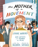 The Mother of a Movement: Jeanne Manford -- Ally, Activist, and Co-Founder of PFLAG 1433840200 Book Cover