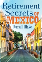 Retirement Secrets of Mexico B08M8CRLPP Book Cover