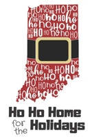 Ho Ho Home for the Holidays: Indiana Santa Claus belt on State Outline with Ho Ho Ho message Stocking Stuffer Journal for the Holidays 1671159985 Book Cover