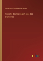 Itinerario de uma viagem caca dos elephantes 336871337X Book Cover