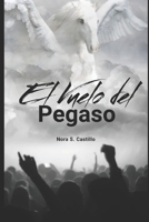 El Vuelo del Pegaso (Spanish Edition) B0C5P9NPPC Book Cover