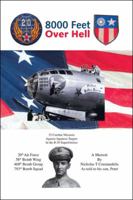 8000 Feet Over Hell: 35 Combat Missions Against Japanese Targets in the B-29 Superfortress 1425133460 Book Cover