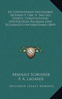 De Controversiis Paschalibus Secundo P. Chr. N. Saeculo Exortis; Constitutiones Apostolorum; Riliquiae Juris Ecclesiastici Antiquissimae (1869) 1160853681 Book Cover